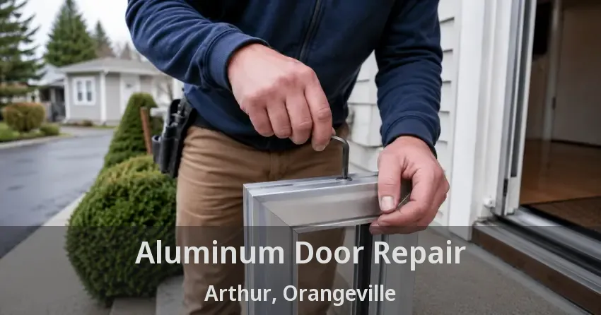 Aluminum Door Repair Arthur, Orangeville - ON