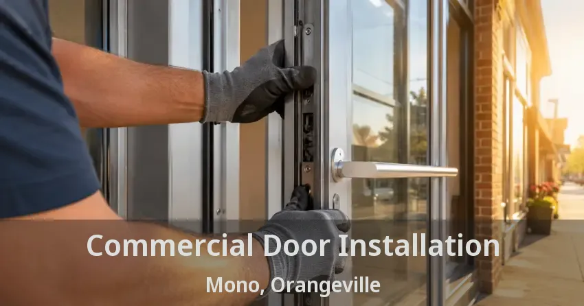 Commercial Door Installation Mono, Orangeville - ON
