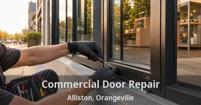 Commercial Door Repair Alliston, Orangeville - ON