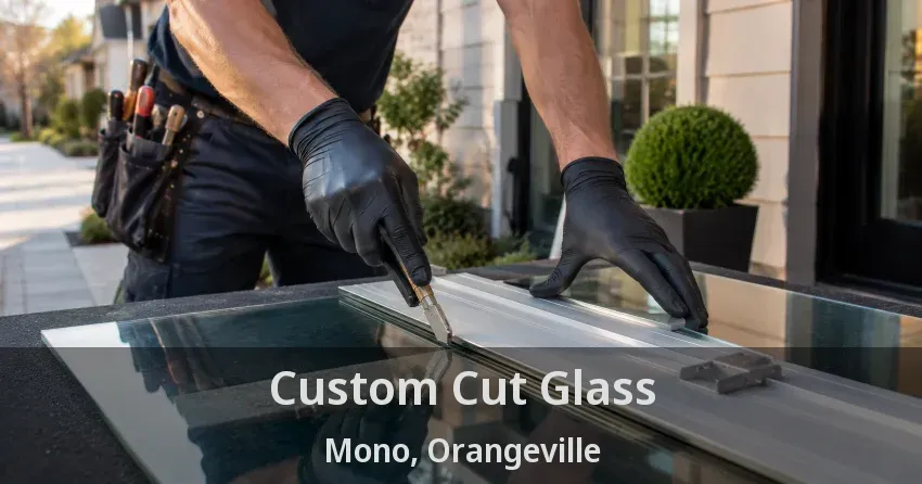 Custom Cut Glass Mono, Orangeville - ON