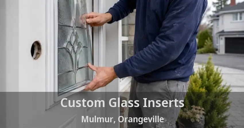 Custom Glass Inserts Mulmur, Orangeville - ON