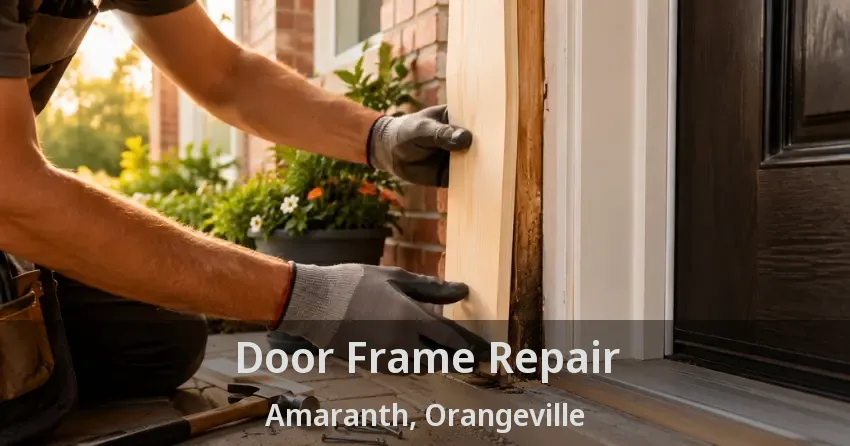 Door Frame Repair Amaranth, Orangeville - ON