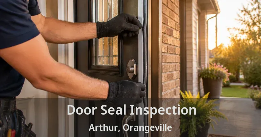 Door Seal Inspection Arthur, Orangeville - ON