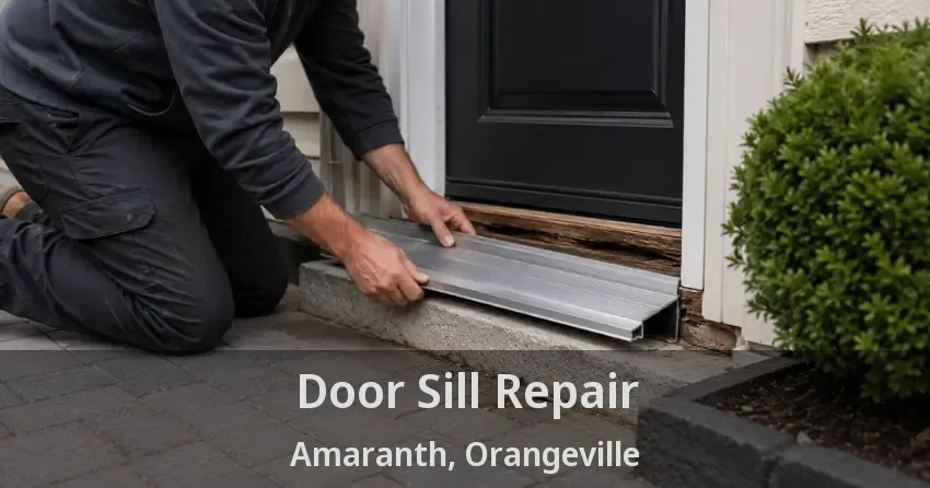 Door Sill Repair Amaranth, Orangeville - ON