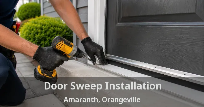 Door Sweep Installation Amaranth, Orangeville - ON