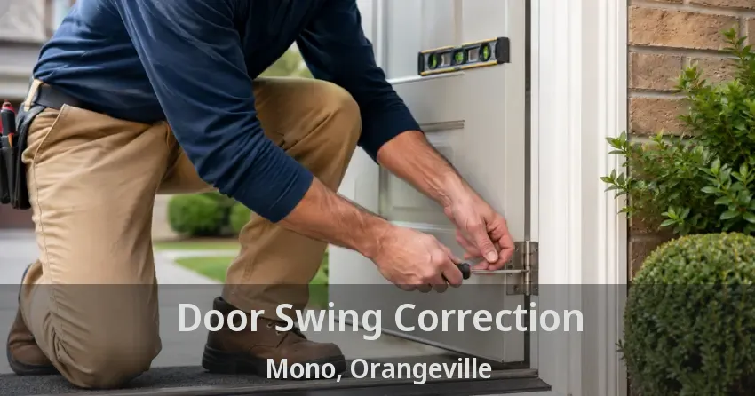 Door Swing Correction Mono, Orangeville - ON