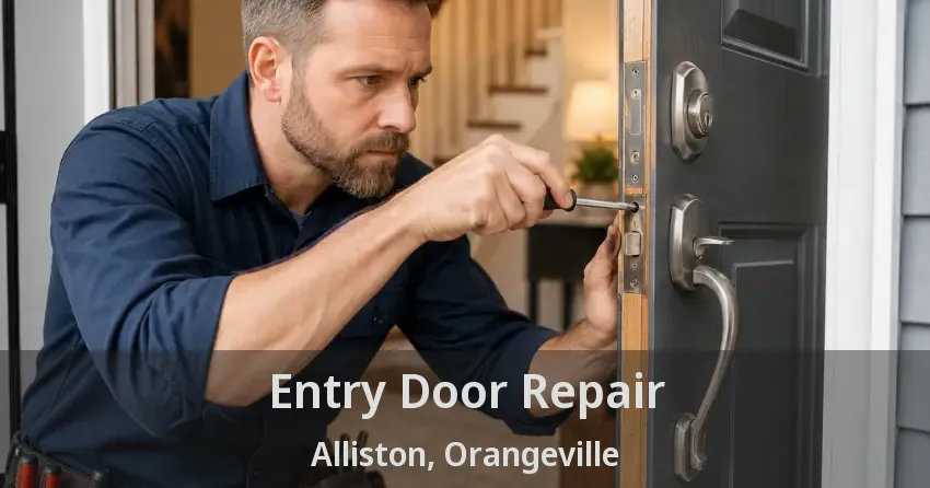 Entry Door Repair Alliston, Orangeville - ON