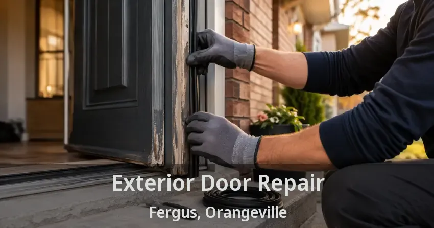 Exterior Door Repair Fergus, Orangeville - ON