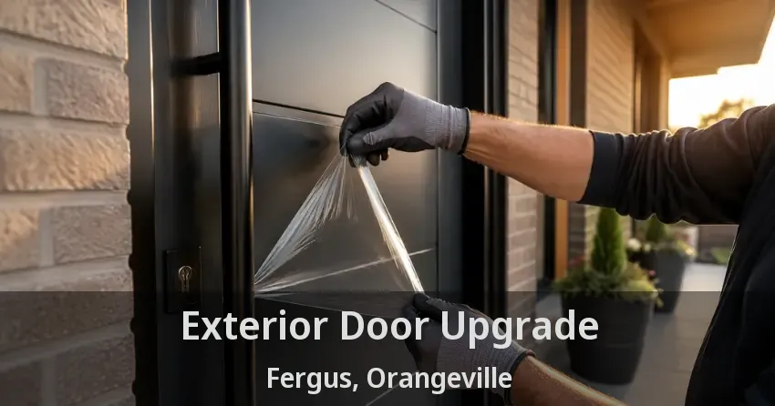 Exterior Door Upgrade Fergus, Orangeville - ON