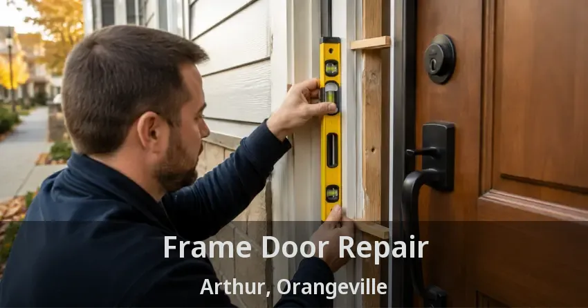Frame Door Repair Arthur, Orangeville - ON