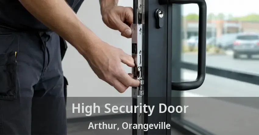High Security Door Arthur, Orangeville - ON