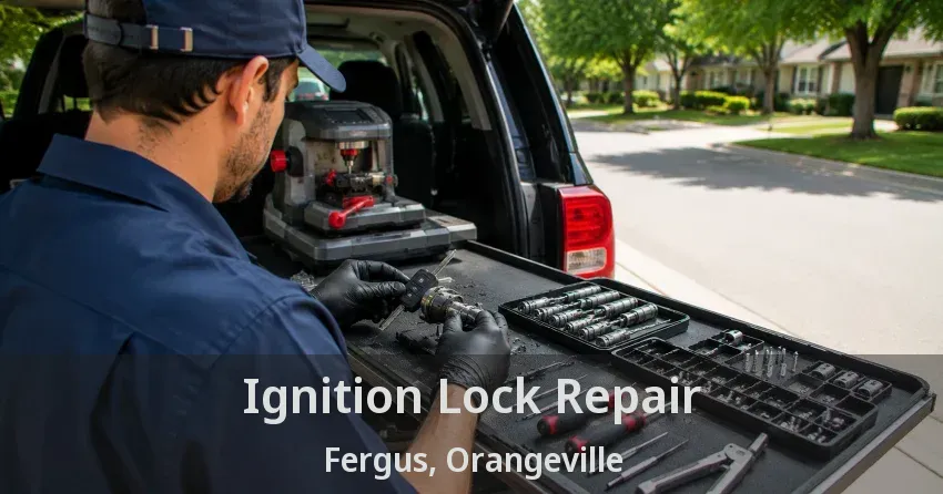 Ignition Lock Repair Fergus, Orangeville - ON
