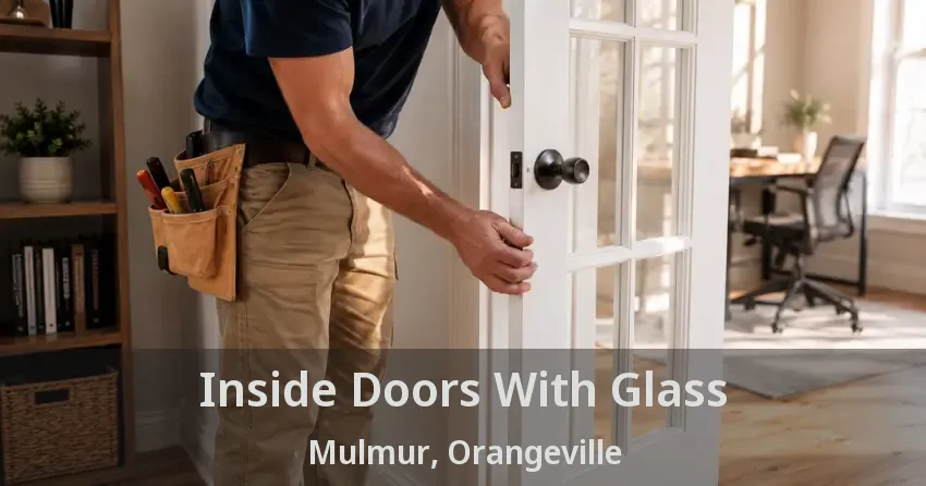 Inside Doors With Glass Mulmur, Orangeville - ON