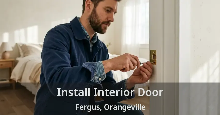 Install Interior Door Fergus, Orangeville - ON