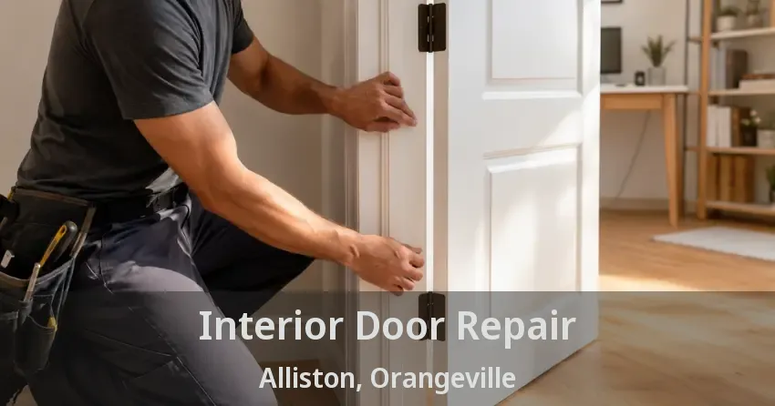 Interior Door Repair Alliston, Orangeville - ON