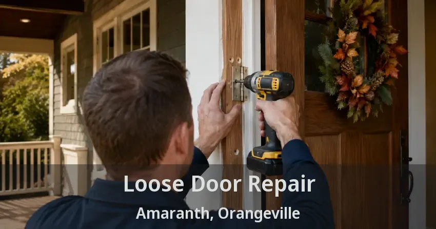 Loose Door Repair Amaranth, Orangeville - ON