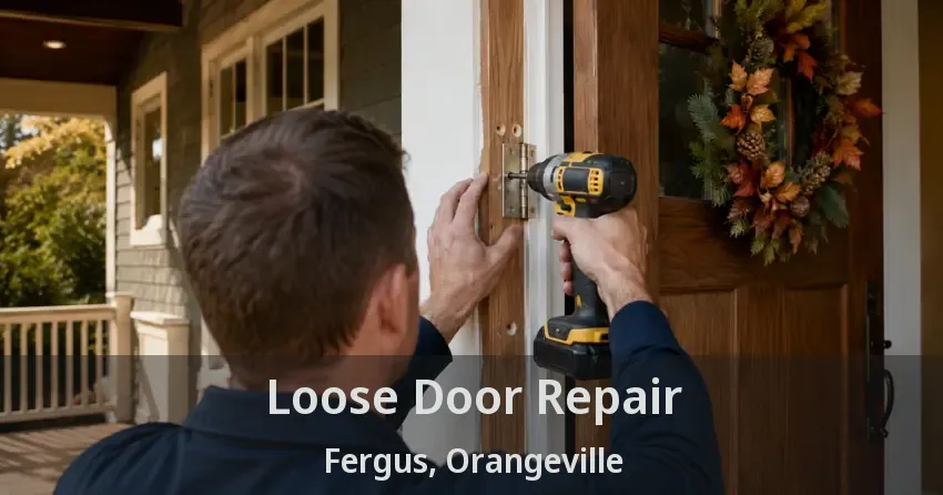 Loose Door Repair Fergus, Orangeville - ON