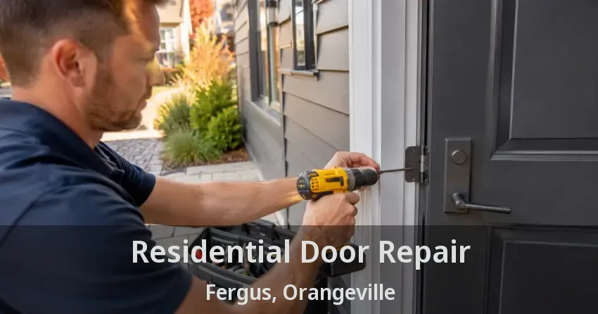 Residential Door Repair Fergus, Orangeville - ON