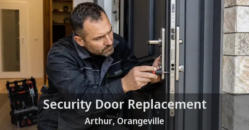 Security Door Replacement Arthur, Orangeville - ON