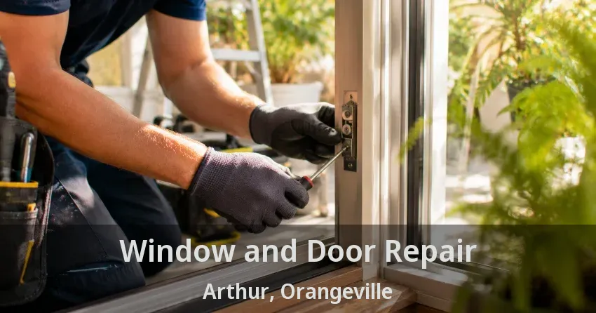 Window and Door Repair Arthur, Orangeville - ON