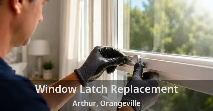 Window Latch Replacement Arthur, Orangeville - ON