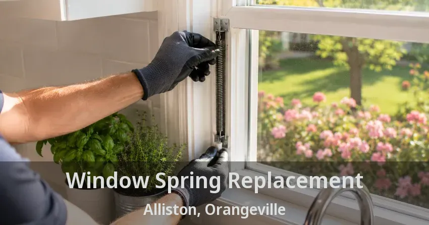 Window Spring Replacement Alliston, Orangeville - ON