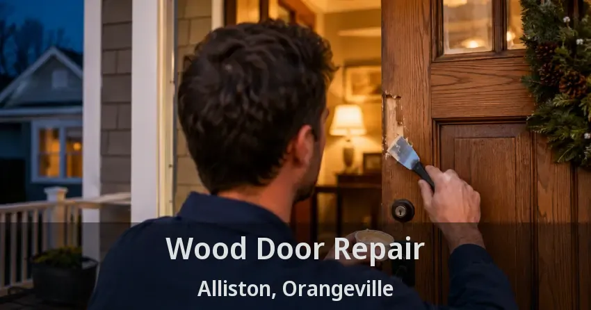 Wood Door Repair Alliston, Orangeville - ON