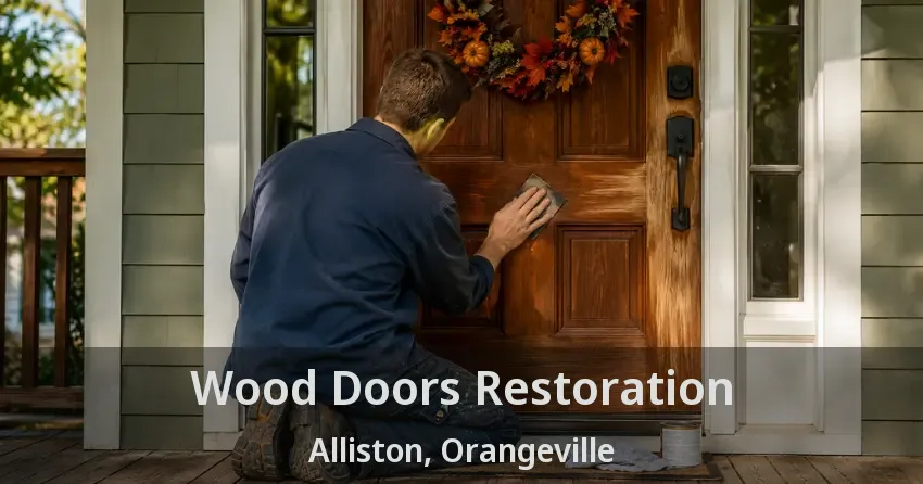 Wood Doors Restoration Alliston, Orangeville - ON